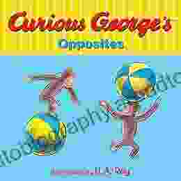 Curious George S Opposites H A Rey