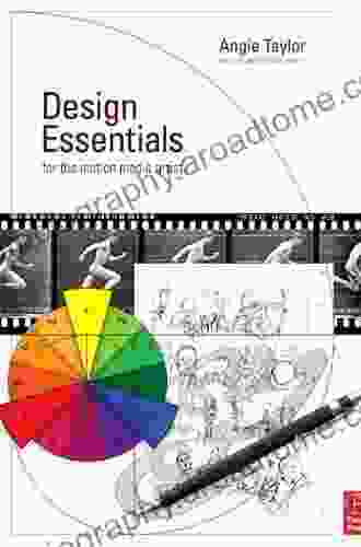 Design Essentials For The Motion Media Artist: A Practical Guide To Principles Techniques