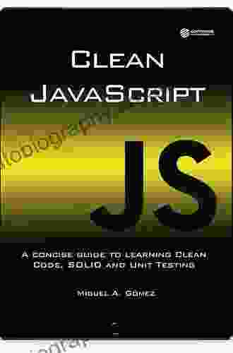 Clean Code In JavaScript: Develop Reliable Maintainable And Robust JavaScript