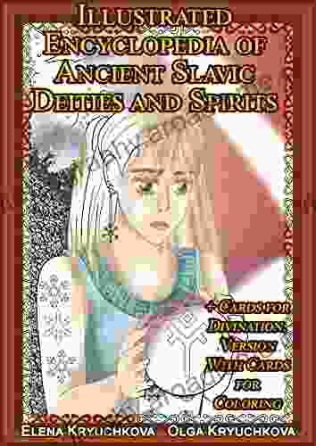 Illustrated Encyclopedia Of Ancient Slavic Deities And Spirits + Cards For Divination Version With Cards For Coloring (Magic Tarots And Esoterics)