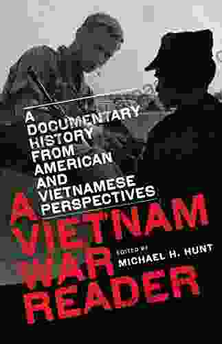 A Vietnam War Reader: A Documentary History From American And Vietnamese Perspectives