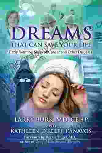 Dreams That Can Save Your Life: Early Warning Signs Of Cancer And Other Diseases