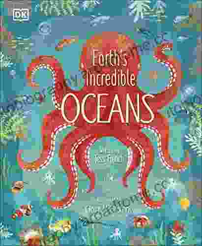 Earth S Incredible Oceans Jess French