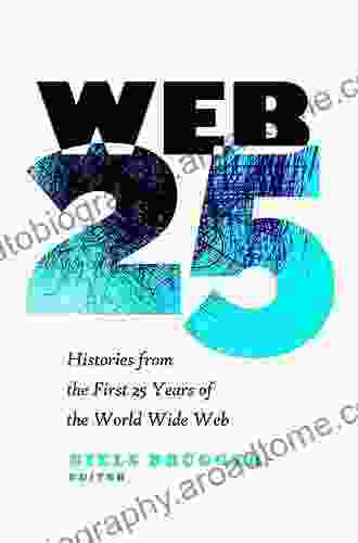 Web 25: Histories From The First 25 Years Of The World Wide Web (Digital Formations 112)