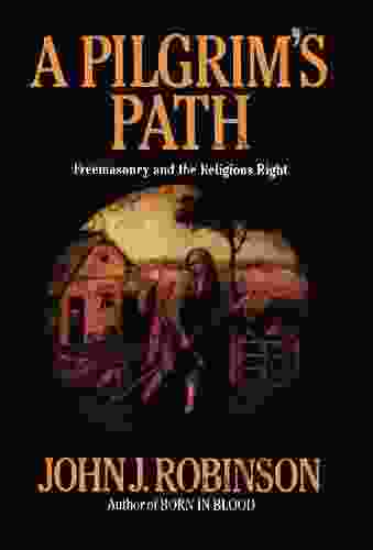 A Pilgrim s Path: Freemasonry and the Religious Right