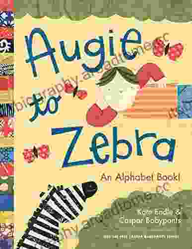 Augie To Zebra: An Alphabet