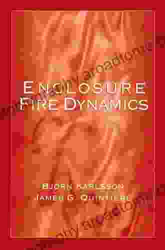 Enclosure Fire Dynamics (Environmental Energy Engineering)