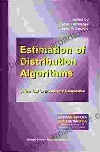 Estimation Of Distribution Algorithms: A New Tool For Evolutionary Computation (Genetic Algorithms And Evolutionary Computation 2)