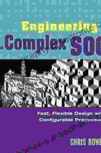 Engineering The Complex SOC: Fast Flexible Design With Configurable Processors