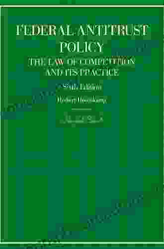 Federal Antitrust Policy The Law of Competition and Its Practice (Hornbook)