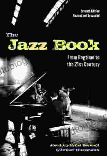 The Jazz Book: From Ragtime to the 21st Century