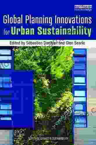 Global Planning Innovations For Urban Sustainability (Routledge Studies In Sustainability)