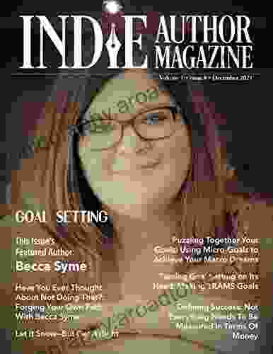 Indie Author Magazine: Featuring Becca Syme: Goal Setting For Self Published Authors Defining Success And Preparing For A New Year Tools For Maximizing Indie Author Productivity