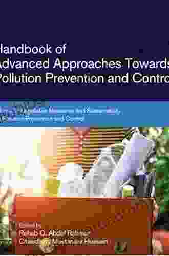 Handbook of Advanced Approaches Towards Pollution Prevention and Control: Volume 2: Legislative Measures and Sustainability for Pollution Prevention and Control