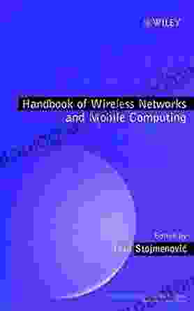 Handbook Of Wireless Networks And Mobile Computing (Wiley On Parallel And Distributed Computing 17)