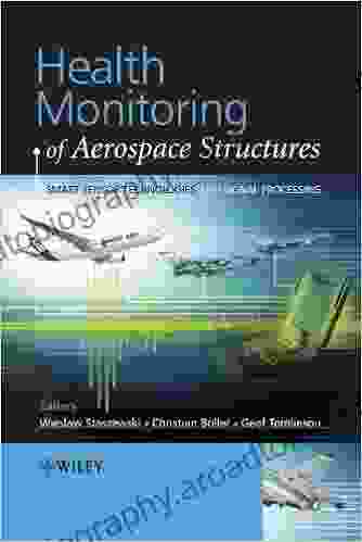 Health Monitoring of Aerospace Structures: Smart Sensor Technologies and Signal Processing