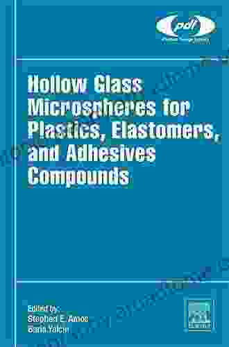 Hollow Glass Microspheres For Plastics Elastomers And Adhesives Compounds (Plastics Design Library)