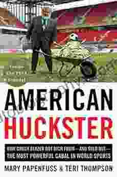 American Huckster: How Chuck Blazer Got Rich From and Sold Out the Most Powerful Cabal in World Sports