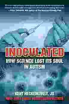 Inoculated: How Science Lost Its Soul In Autism (Children S Health Defense)