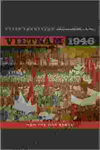 Vietnam 1946: How the War Began (From Indochina to Vietnam: Revolution and War in a Global Perspective 3)