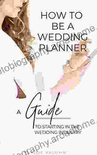 How To Be A Wedding Planner: A Guide To Starting In The Wedding Industry