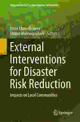 External Interventions For Disaster Risk Reduction: Impacts On Local Communities (Advances In 21st Century Human Settlements)