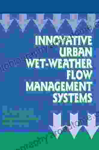 Innovative Urban Wet Weather Flow Management Systems