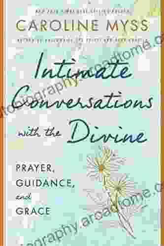 Intimate Conversations with the Divine: Prayer Guidance and Grace