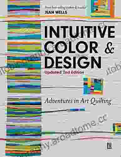 Intuitive Color Design: Adventures In Art Quilting