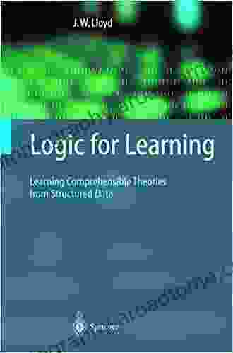 Logic For Learning: Learning Comprehensible Theories From Structured Data (Cognitive Technologies)