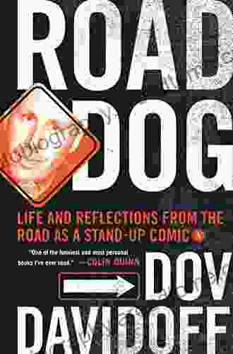 Road Dog: Life And Reflections From The Road As A Stand Up Comic