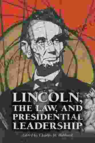 Lincoln The Law And Presidential Leadership