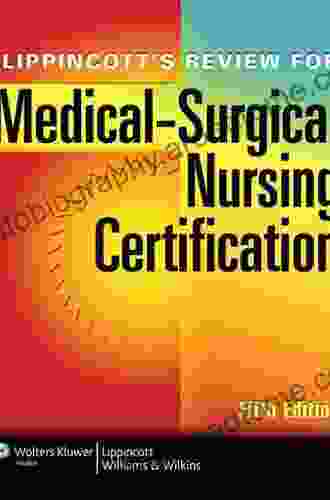 Lippincott Certification Review: Medical Surgical Nursing