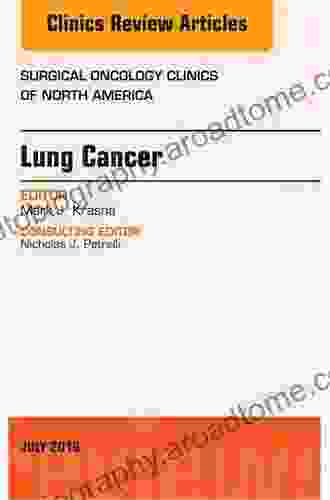 Lung Cancer An Issue of Surgical Oncology Clinics of North America (The Clinics: Surgery 25)