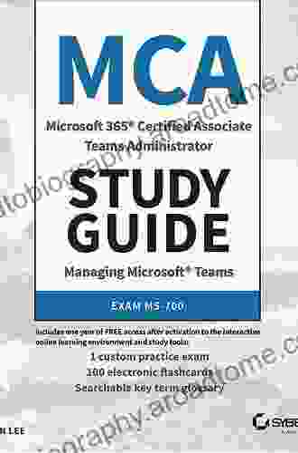 MCA Microsoft 365 Teams Administrator Study Guide: Exam MS 700