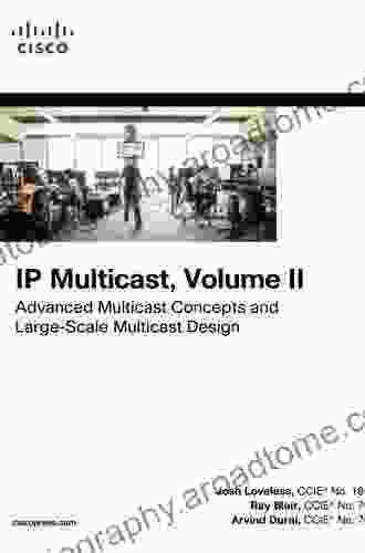 IP Multicast Volume II: Advanced Multicast Concepts And Large Scale Multicast Design (Networking Technology)