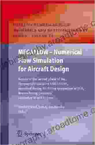 MEGAFLOW Numerical Flow Simulation For Aircraft Design: Results Of The Second Phase Of The German CFD Initiative MEGAFLOW Presented During Its Closing And Multidisciplinary Design 89)