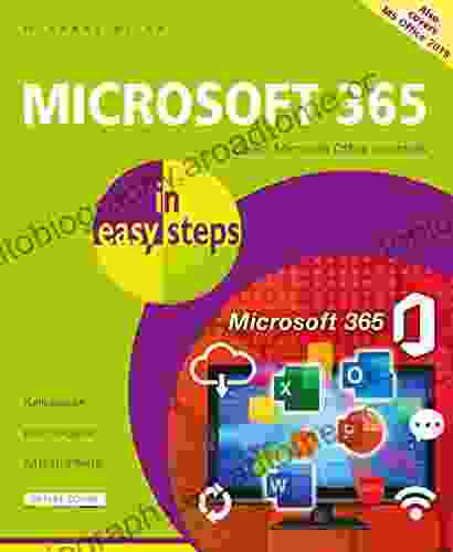 Microsoft 365 In Easy Steps: Covers Microsoft 365 And Office 2024