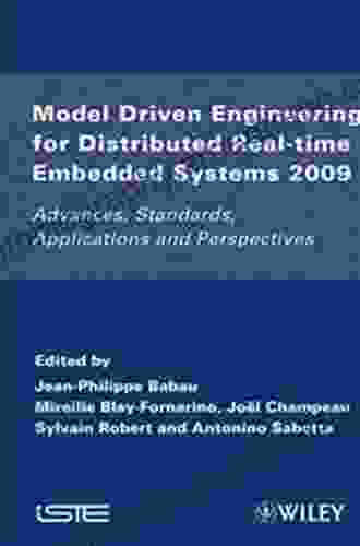 Model Driven Engineering For Distributed Real Time Embedded Systems 2009: Advances Standards Applications And Perspectives