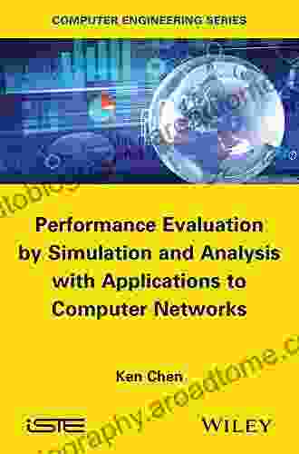 Performance Evaluation By Simulation And Analysis With Applications To Computer Networks (Iste)