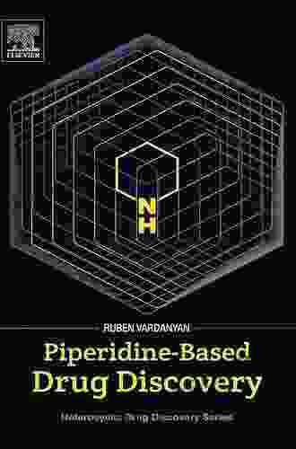 Piperidine Based Drug Discovery (Heterocyclic Drug Discovery)