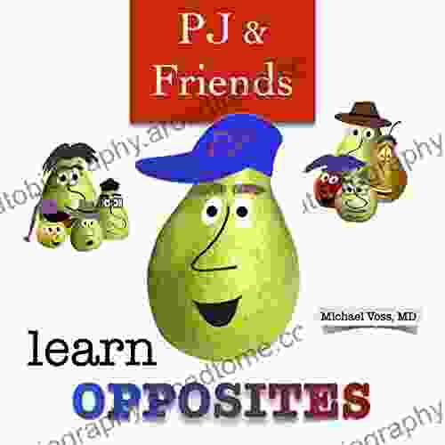 PJ and Friends Learn Opposites (PEARables Poems and PEARacters)