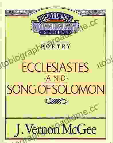 Thru the Bible Vol 21: Poetry (Ecclesiastes/Song of Solomon)