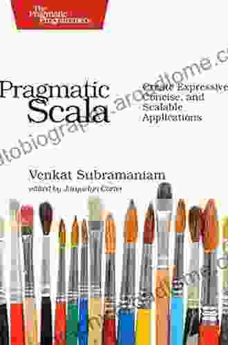 Pragmatic Scala: Create Expressive Concise And Scalable Applications