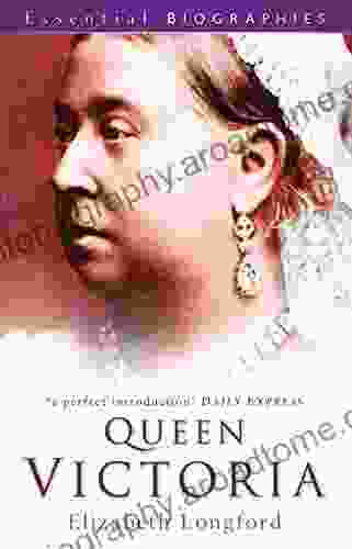 Queen Victoria (Essential Biographies) Elizabeth Longford