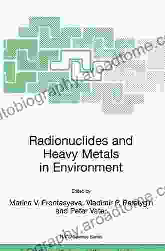 Radionuclides And Heavy Metals In Environment: Proceedings Of The NATO Advanced Research Workshop Om Monitoring And Man Made Radionuclides And Heavy Metals 2000 (NATO Science Series: IV: 5)