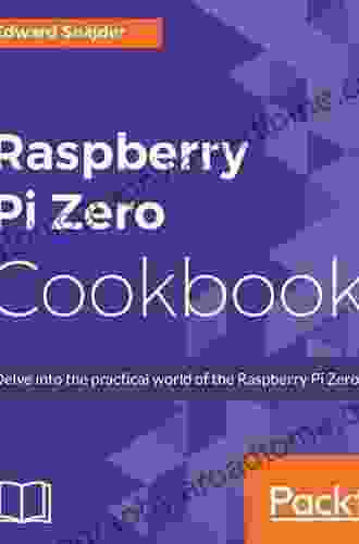 Raspberry Pi Zero Cookbook