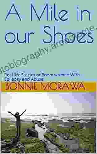 A Mile in our Shoes: Real life Stories of Brave women With Epilepsy and Abuse