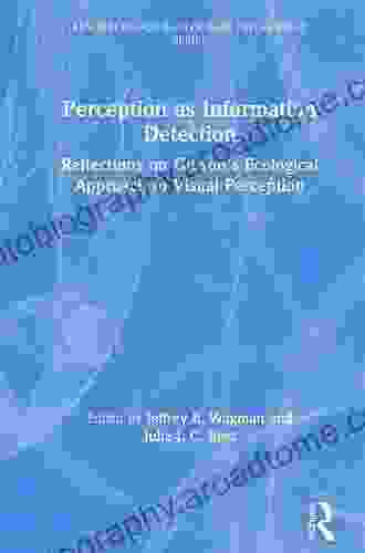 Perception As Information Detection: Reflections On Gibson S Ecological Approach To Visual Perception (Resources For Ecological Psychology Series)