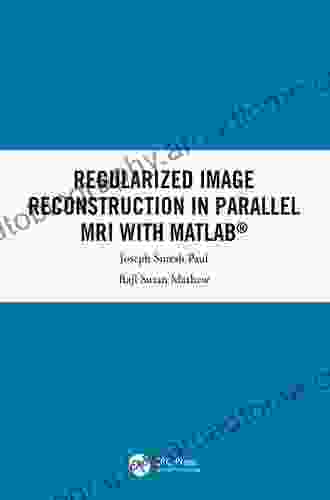 Regularized Image Reconstruction In Parallel MRI With MATLAB